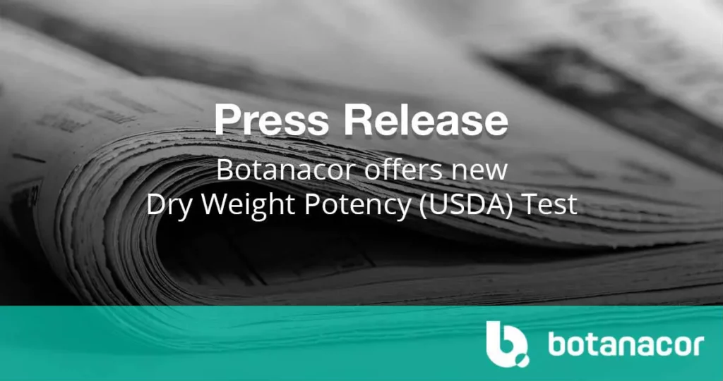 Press Release: Botanacor offers new Dry Weight Potency (USDA) Test